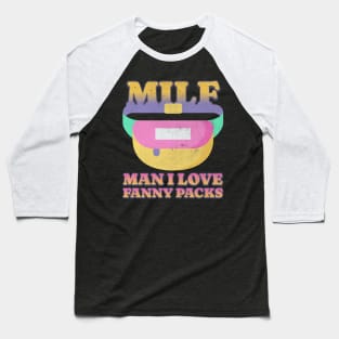 MILF Man I Love Fanny Packs Baseball T-Shirt